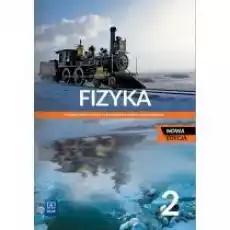 Fizyka 2 Podręcznik do liceum i technikum Zakres podstawowy Nowa edycja Książki Podręczniki i lektury