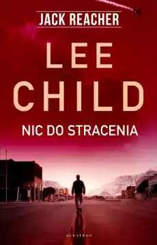 Nic do stracenia Jack Reacher Książki Kryminał sensacja thriller horror