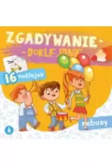 Zgadywaniedoklejanie Rebusy Książki Dla dzieci