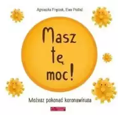 Masz tę moc Możesz pokonać koronawirusa Książki