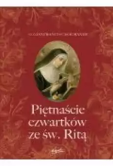 Piętnaście czwartków ze św Ritą Książki Religia