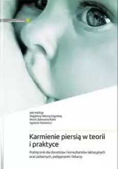 Karmienie piersią w teorii i praktyce Książki Zdrowie medycyna