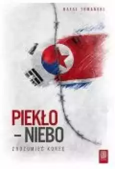 Piekło niebo Zrozumieć Koreę Książki Literatura podróżnicza