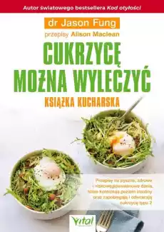 Cukrzycę można wyleczyć Książka kucharska Książki Poradniki