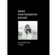 Make Photography Easier Książki Poradniki