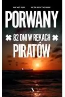 Porwany 82 dni w rękach Piratów Książki Kryminał sensacja thriller horror