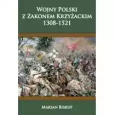 Wojny Polski z zakonem krzyżackim 13081521 Książki Historia