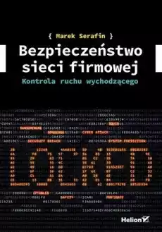 Bezpieczeństwo sieci firmowej Kontrola ruchu Książki Informatyka