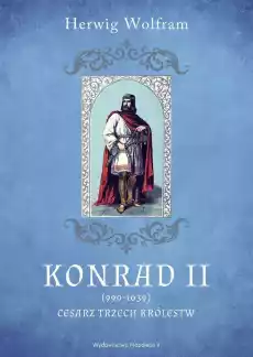 Konrad II 9901039 Cesarz trzech królestw Książki Biograficzne