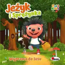 Wyprawa do lasu Jeżyk i Sprężynka Książki Dla dzieci