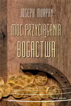 Moc przyciągania bogactwa Książki Poradniki