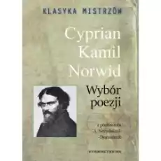 Klasyka mistrzów Cyprian Kamil Norwid Wybór poezji z opracowaniem Książki PoezjaDramat