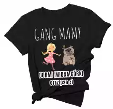 koszulka gang mamy z imionami córki oraz psa wzór 5 Odzież obuwie dodatki Odzież damska Tshirty i koszulki damskie