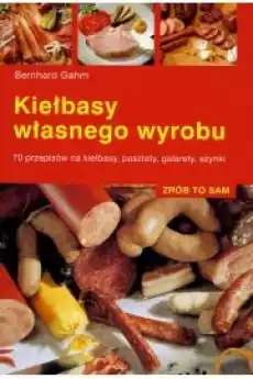 Zrób to sam Kiełbasy własnego wyrobu Książki Zdrowie medycyna