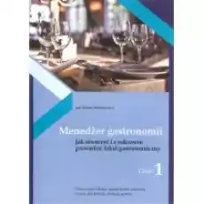 Menedżer gastronomii Część 1 Książki Biznes i Ekonomia