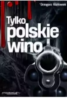 Tylko polskie wino Książki Ebooki