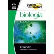 Biologia Trening przed maturą Komórka Metabolizm komórkowy Książki Podręczniki i lektury