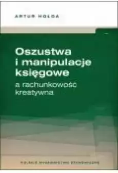 Oszustwa i manipulacje księgowe a rachunkowość Książki Biznes i Ekonomia