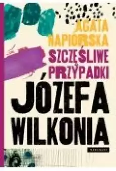 Szczęśliwe przypadki Józefa Wilkonia Książki Ebooki