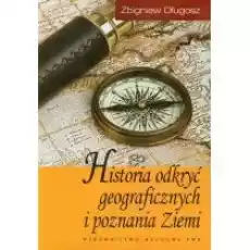 Historia odkryć geograficznych i poznania Ziemi Książki Nauki ścisłe