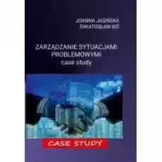 Zarządzanie sytuacjami problemowymi Case study Książki Biznes i Ekonomia