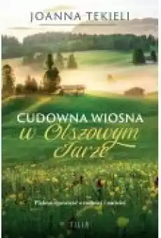 Cudowna wiosna w Olszowym Jarze Olszowy Jar Tom 2 Książki Literatura obyczajowa