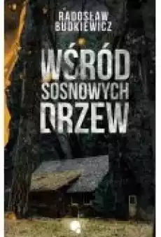 Wśród sosnowych drzew Książki Kryminał sensacja thriller horror