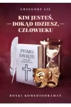 Kim jesteś dokąd idziesz człowieku Książki Audiobooki