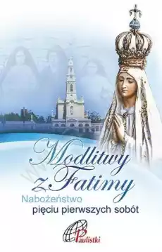 Modlitwy z Fatimy Nab pięciu pierwszych sobót Książki Religia