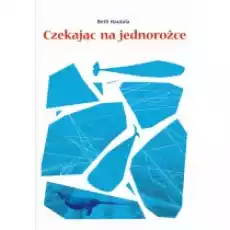 Czekając na jednorożce Książki Dla młodzieży