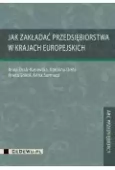 Jak zakładać przedsiębiorstwa w krajach europejskich Książki Ebooki