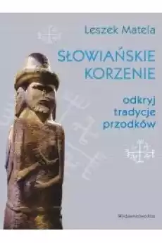 Słowiańskie korzenie Książki Ezoteryka senniki horoskopy