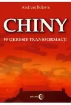 Chiny w okresie transformacji Książki Biznes i Ekonomia