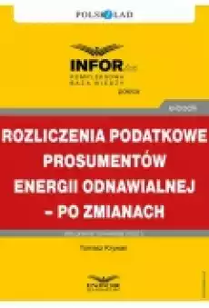 Rozliczenia podatkowe prosumentów energii odnawialnej ndash po zmianach Książki Ebooki