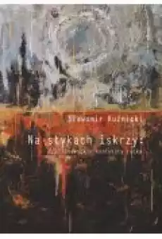 Na stykach iskrzy literackie konteksty rocka Książki Ebooki