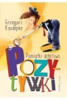 Pamiątki detektywa Pozytywki Detektyw Pozytywka Tom 5 Książki Dla dzieci