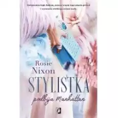 Stylistka podbija Manhattan Książki Literatura obyczajowa