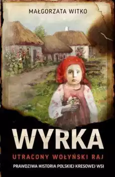 Wyrka Utracony wołyński raj wyd kieszonkowe Książki Biograficzne