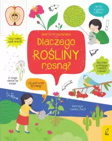 Dlaczego rośliny rosną Co i jak Książki Dla dzieci