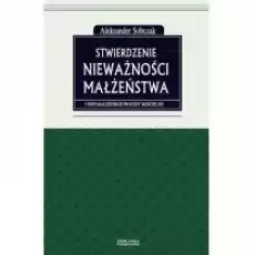 Stwierdzenie Nieważności Małżeństwa Sobczak Aleksander Książki Prawo akty prawne