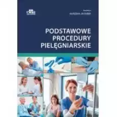 Podstawowe procedury pielęgniarskie Książki Nauki ścisłe