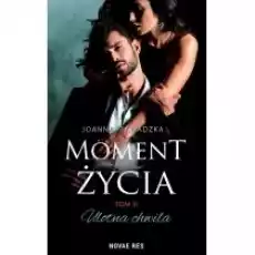 Ulotna chwila Moment życia Tom 2 Książki Literatura obyczajowa