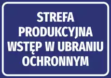 Naklejka Strefa produkcyjna wstęp w ubraniu ochronnym Biuro i firma Odzież obuwie i inne artykuły BHP Pozostałe artykuły BHP