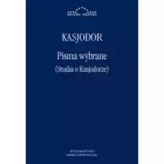 Pisma wybrane Studia o Kasjodorze Książki Nauki humanistyczne