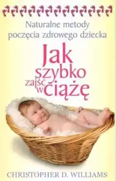 Jak szybko zajść w ciążę Naturalne metody Książki Poradniki