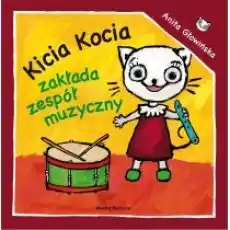 Kicia Kocia zakłada zespół muzyczny Książki Dla dzieci