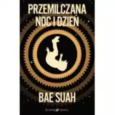 Przemilczana noc i dzień Książki Literatura piękna