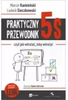 Praktyczny przewodnik 5S czyli jak wdrażać żeby wdrożyć Książki Ebooki