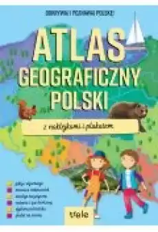 Atlas geograficzny Polski z naklejkami i plakatem Książki Dla dzieci