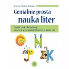 Genialnie prosta nauka liter Przewodnik dla każdego kto chce wprowadzić dziecko w świat liter Książki Podręczniki i lektury